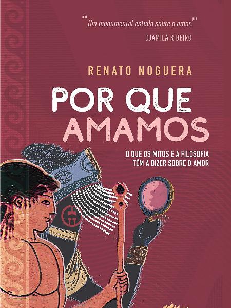 "Por que amamos?", de Renato Nogueira - Divulgação - Divulgação