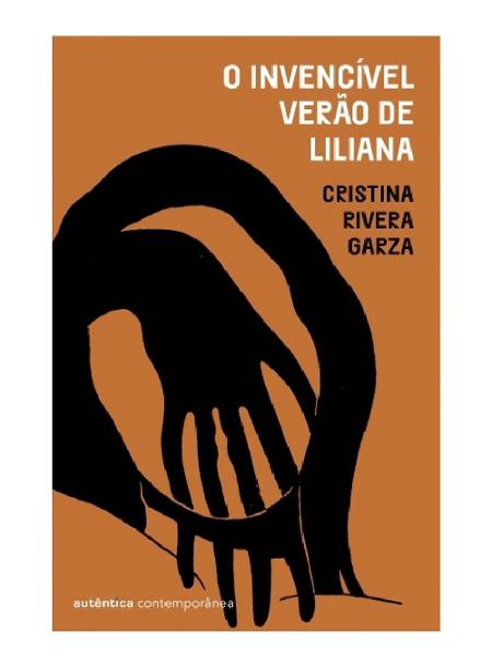 O verão invencível de Liliana, da mexicana Cristina Rivera Garza - Reprodução - Reprodução