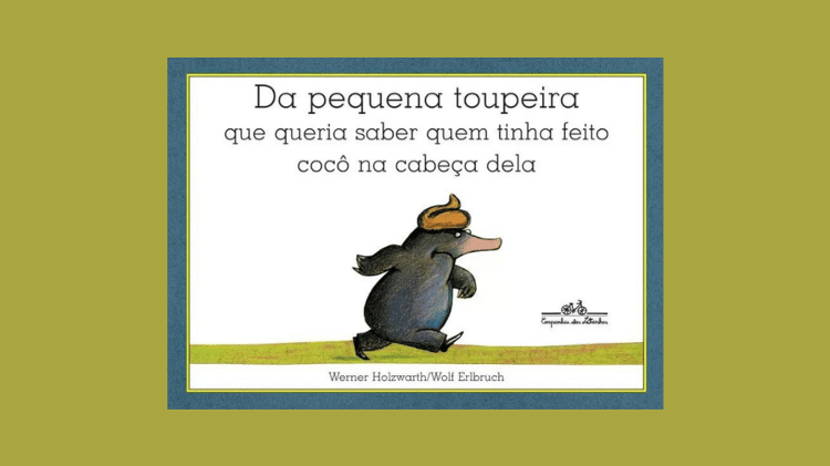 Imagem de capa do livro ?Da pequena toupeira que queria saber quem tinha feito cocô na cabeça dela? - Divulgação - Divulgação