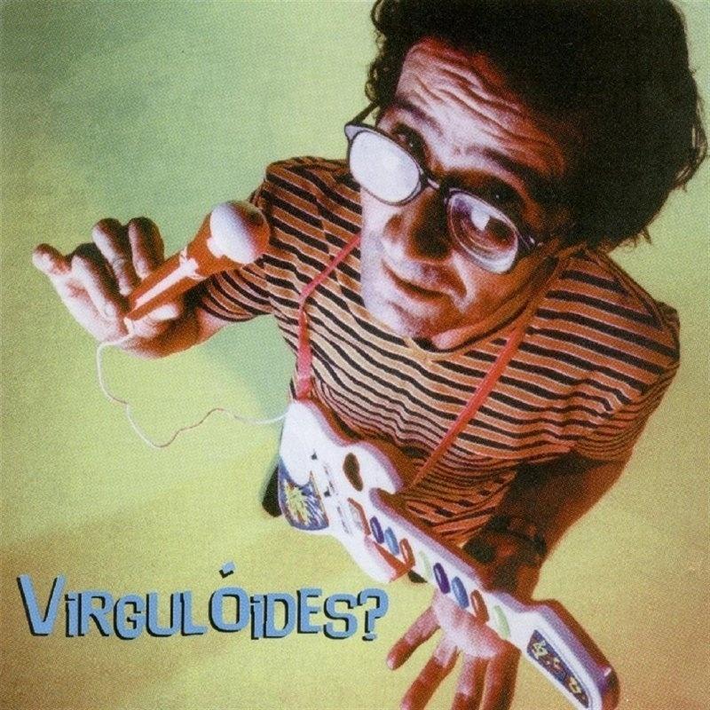 Álbum "Virgulóides?", da banda Virgulóides, lançado em 1997 - Divulgação