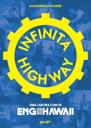 Capa do livro "Infinita Highway - Uma carona com os Engenheiros do Hawaii" - Divulgação