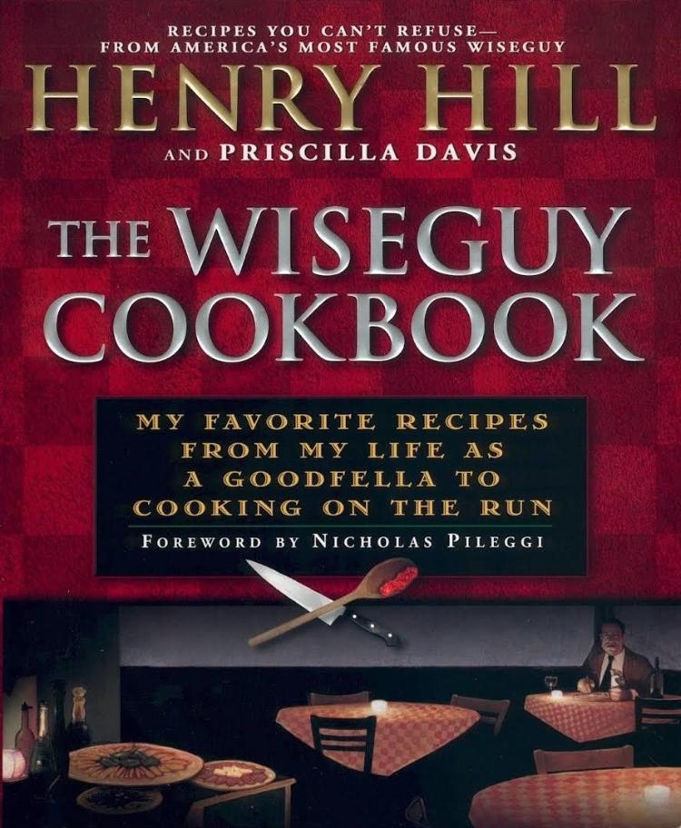 "The Wiseguy Cookbook - My Favorite Recipes From My Life as a Goodfella to Cooking on the Run"