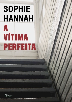 Capa do livro "A Vítima Perfeita", de Sophie Hannah - Divulgação - Divulgação