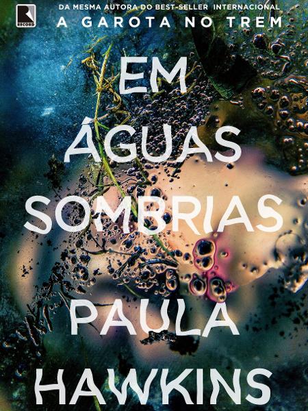 Capa do livro "Em Águas Sombrias", de Paula Hawkins - Divulgação - Divulgação