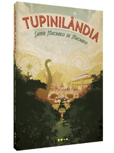Capa do livro "Tupinilândia", do escritor Samir Machado de Machado - Kakofonia/Divulgação - Kakofonia/Divulgação