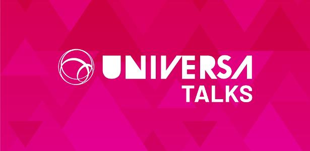 4ª edição do Universa Talks