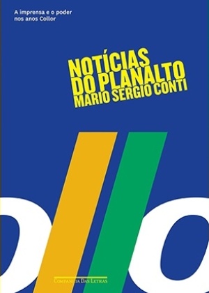 Capa da nova edição de "Notícias do Planalto", de Mário Sérgio Conti - Reprodução