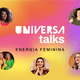 É hoje! Mulheres incríveis debatem 'Energia Feminina' no 9º Universa Talks - UOL