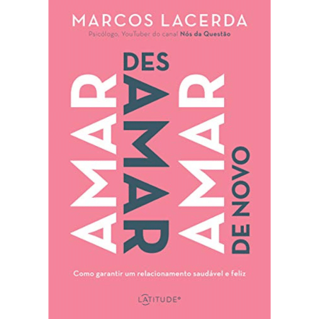 Livro Amar, desamar, amar de novo - Latitude - Divulgação - Divulgação