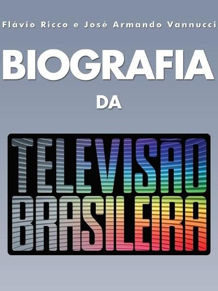 Capa do livro "Biografia da Televisão Brasileira" - Reprodução - Reprodução