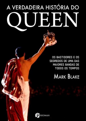 Capa do livro "A Verdadeira História do Queen" do autor Mark Blake - Reprodução - Reprodução