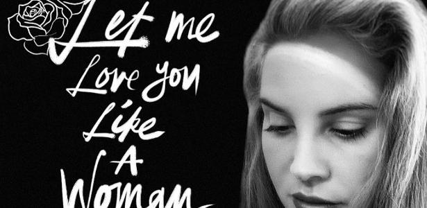 Let Me Love You Like A Woman (Tradução em Português) – Lana Del Rey