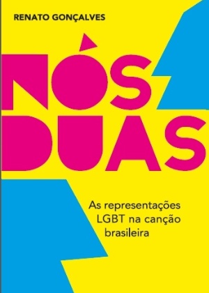 "Nós Duas" analisa as representações LGBT na canção brasileira - Divulgação - Divulgação
