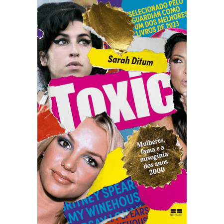 'Toxic: Mulheres, fama e a misoginia dos anos 2000' (BestSeller)