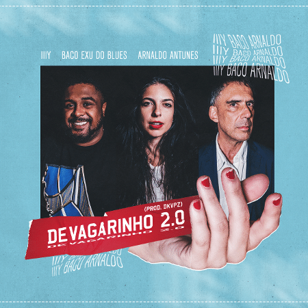 "Devagarinho 2.0" ganha nova versão com Baco Exu do Blues e Arnaldo Antunes - Rodrigo Araújo