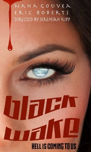 Cartaz do filme Black Wake, estrelado por Nana Gouvêa