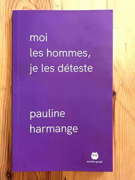 "Moi les hommes, je les déteste" (Eu odeio os homens, em tradução livre), da escritora francesa Pauline Harmange - Reprodução/Monstrograph.com