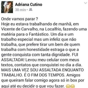 Desabafo da jornalista Adriana Cutino após ser assaltada - Reprodução/Facebook/Adriana Cutino - Reprodução/Facebook/Adriana Cutino