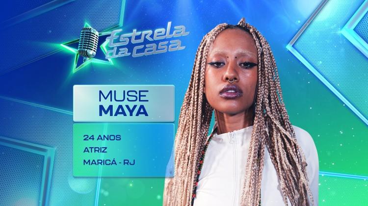 Estrela da Casa: Muse Maya é uma das participantes Estrela da Casa: Muse Maya é uma das participantes