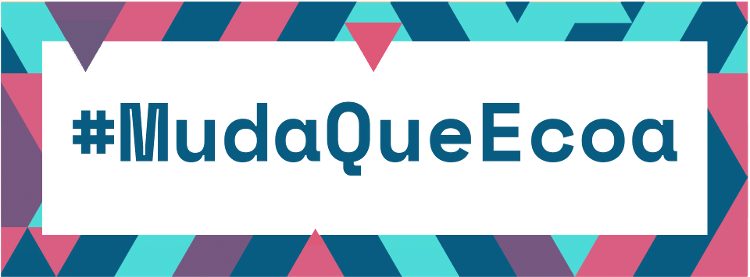 Campanha #MudaQueEcoa - banner 2 -  - 