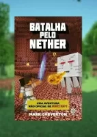 Livro Batalha Pelo Nether - Minecraft - Mark Cheverton 3ª Ed. 2015