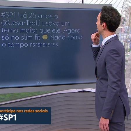 César Tralli lê zoeira de telespectador no "SP1" - Reprodução/TV Globo - Reprodução/TV Globo