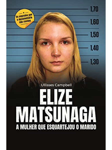 Capa de 'Elize Matsunaga: a mulher que esquartejou o marido'