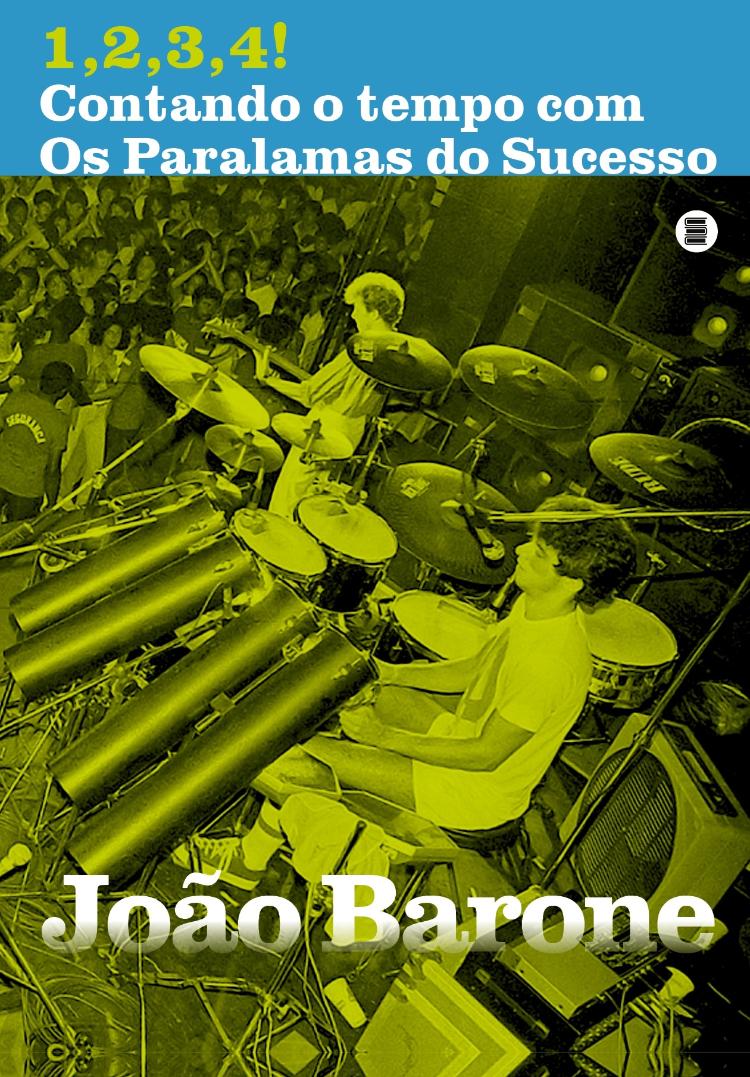 Capa do livro '1,2,3,4! Contando o tempo com Os Paralamas do Sucesso', de João Barone