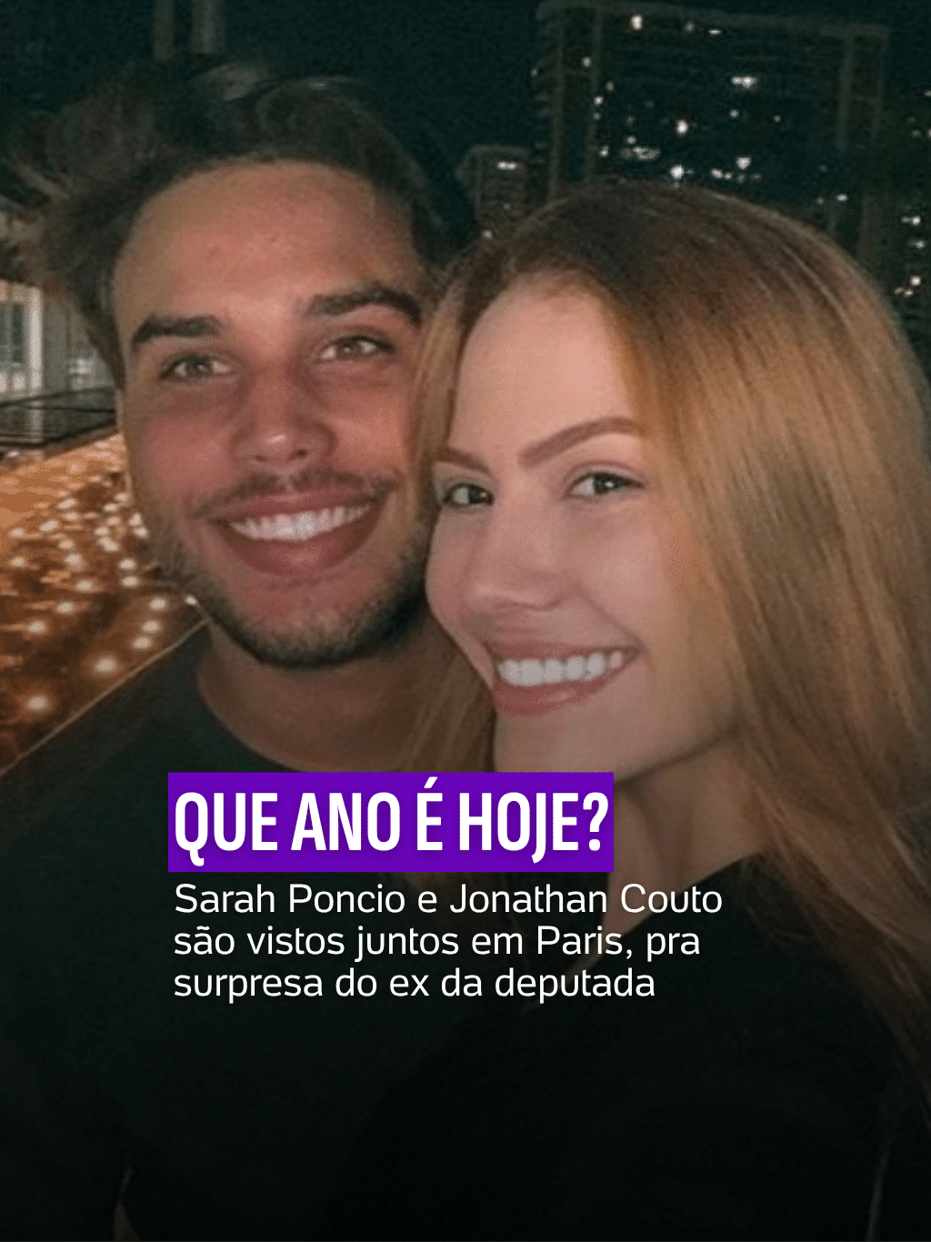 Que ano é hoje? Sarah Poncio e Jonathan Couto são vistos juntos em Paris, pra surpresa do ex da deputada