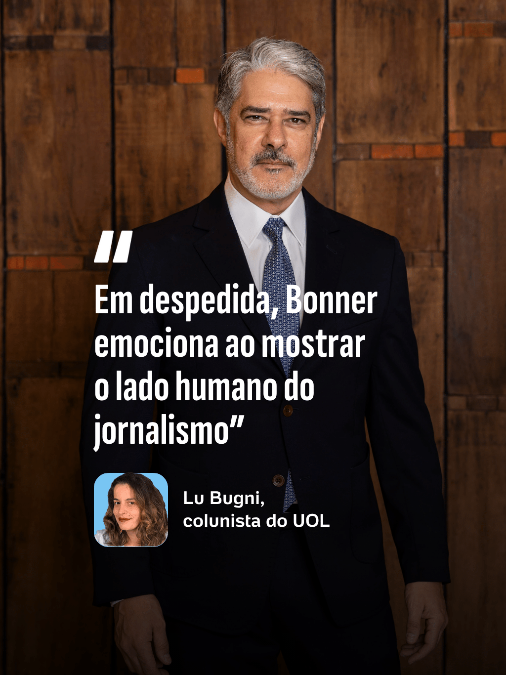 Lu Bugni: Bonner traz emoção para a bancada e lembra público que jornalista é humano
