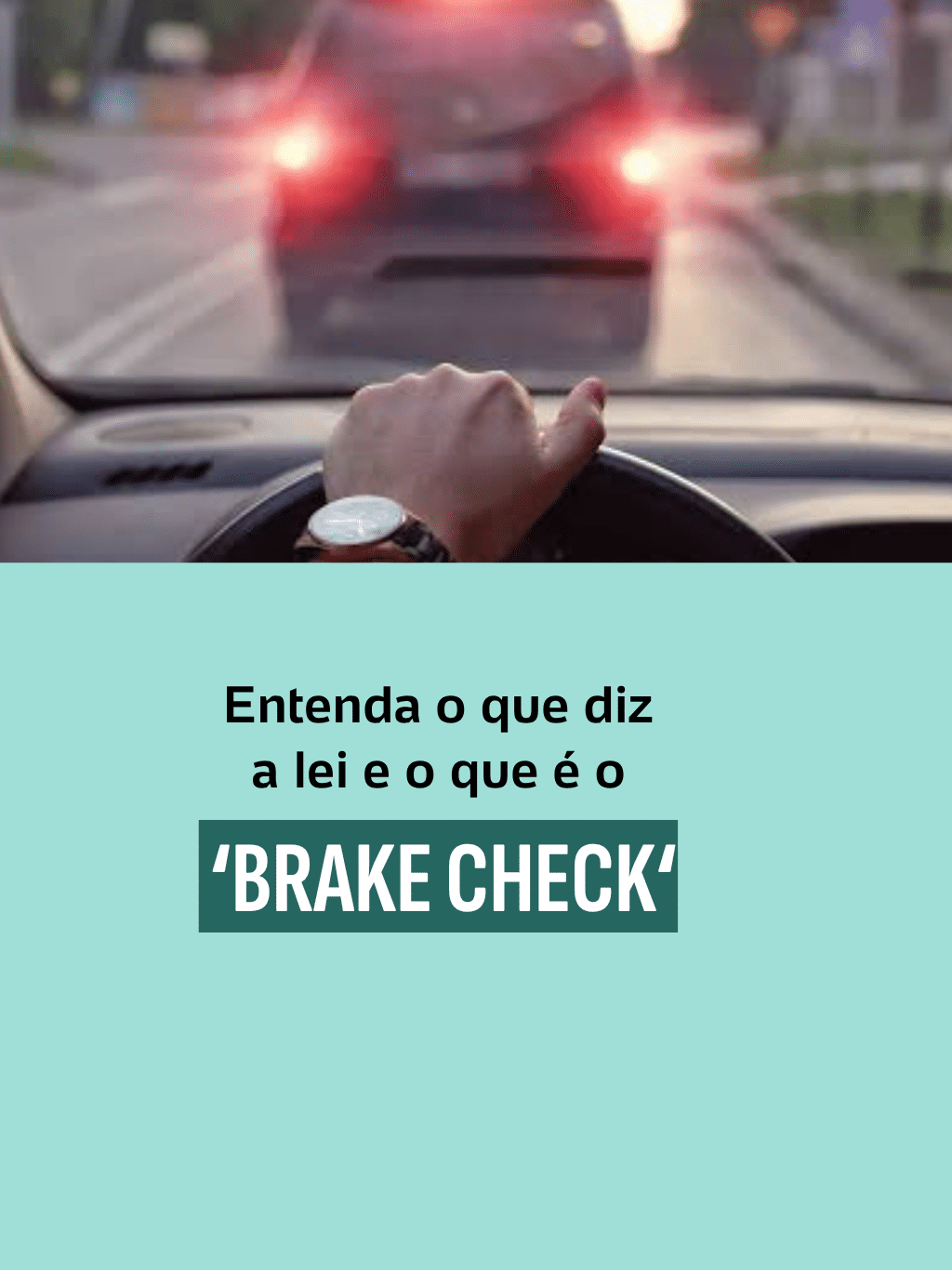 Entenda o que diz a lei e o que é o ?brake check?