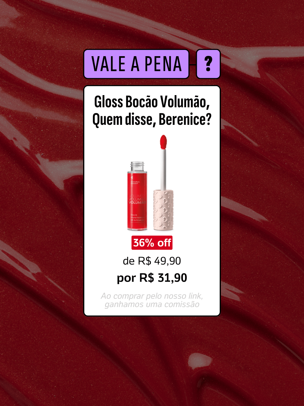 14.11.25 - Vale a pena? Gloss bocão volumão da Quem Disse, Berenice?
