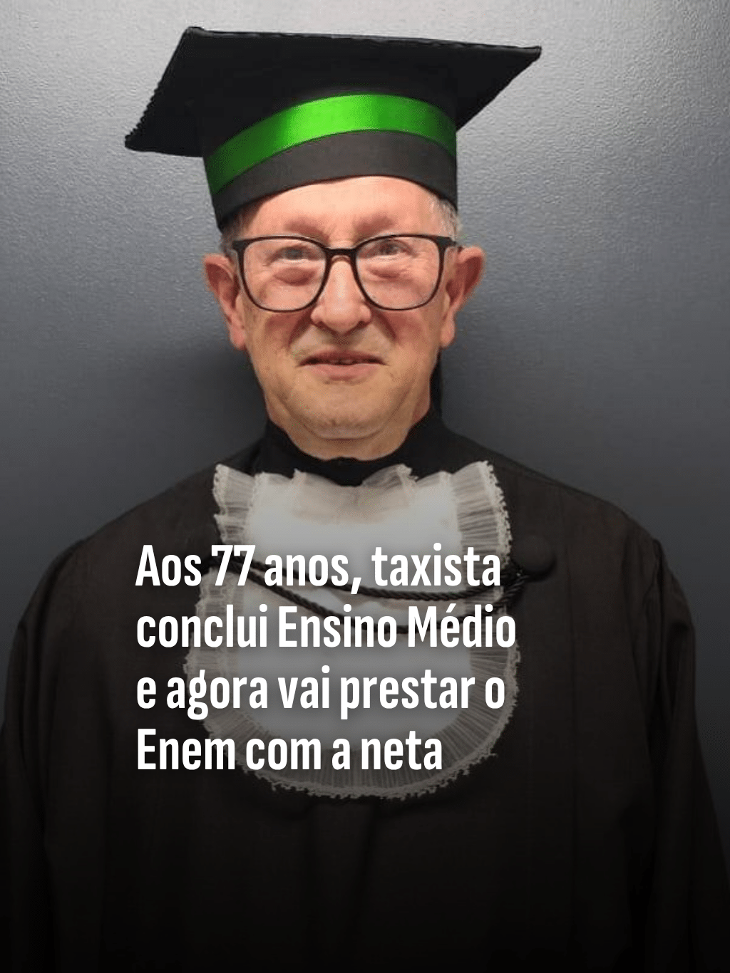 Aos 77 anos, taxista conclui Ensino Médio e agora vai prestar o Enem com a neta