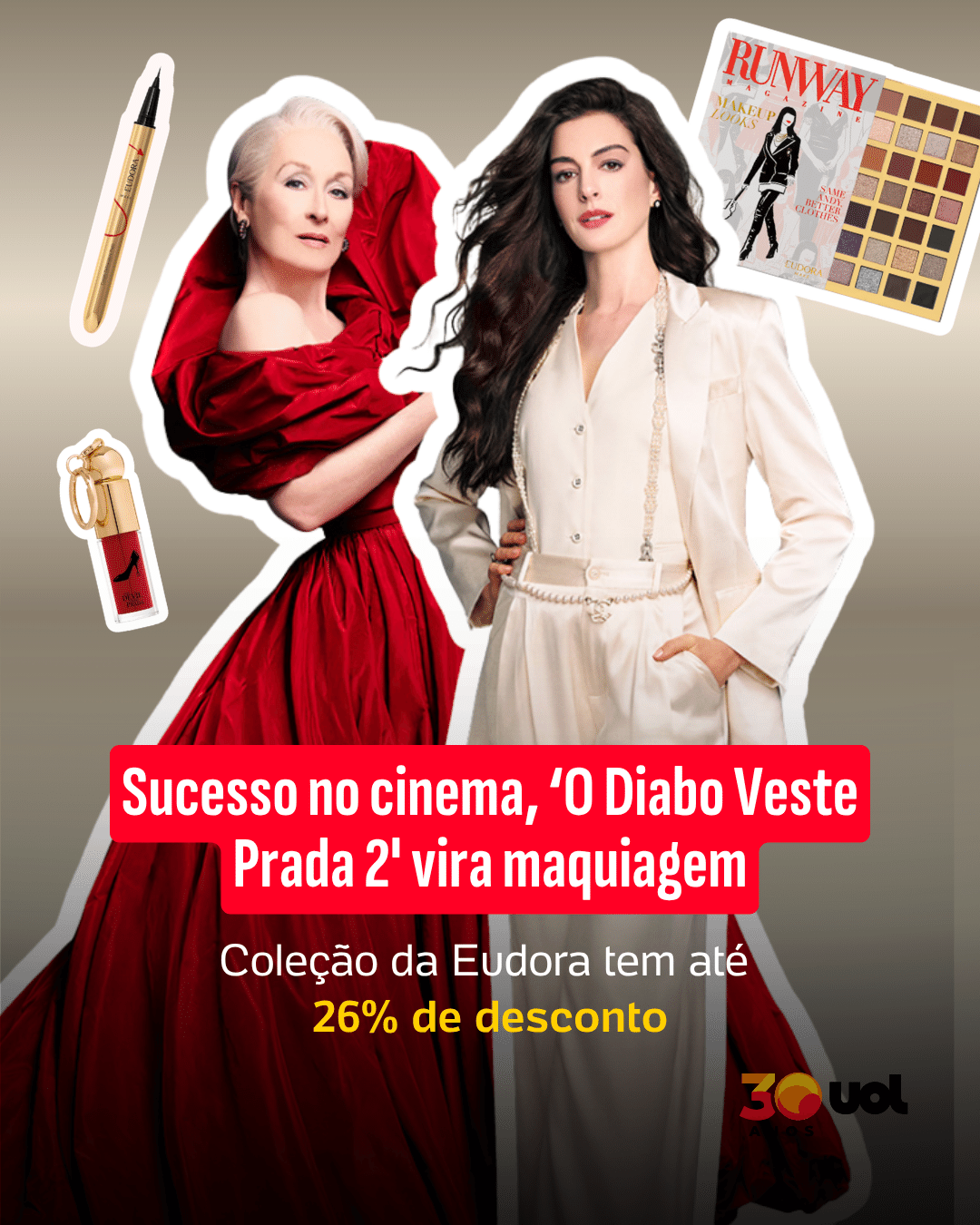 11.05.26 - "O Diabo Veste Prada 2" vira make com paleta de sombras, batom e delineador