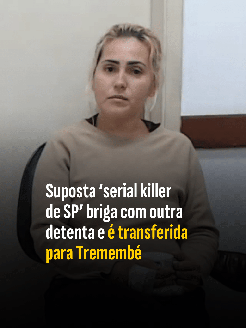 Suposta 'serial killer de SP' briga com outra detenta e é transferida para Tremembé
