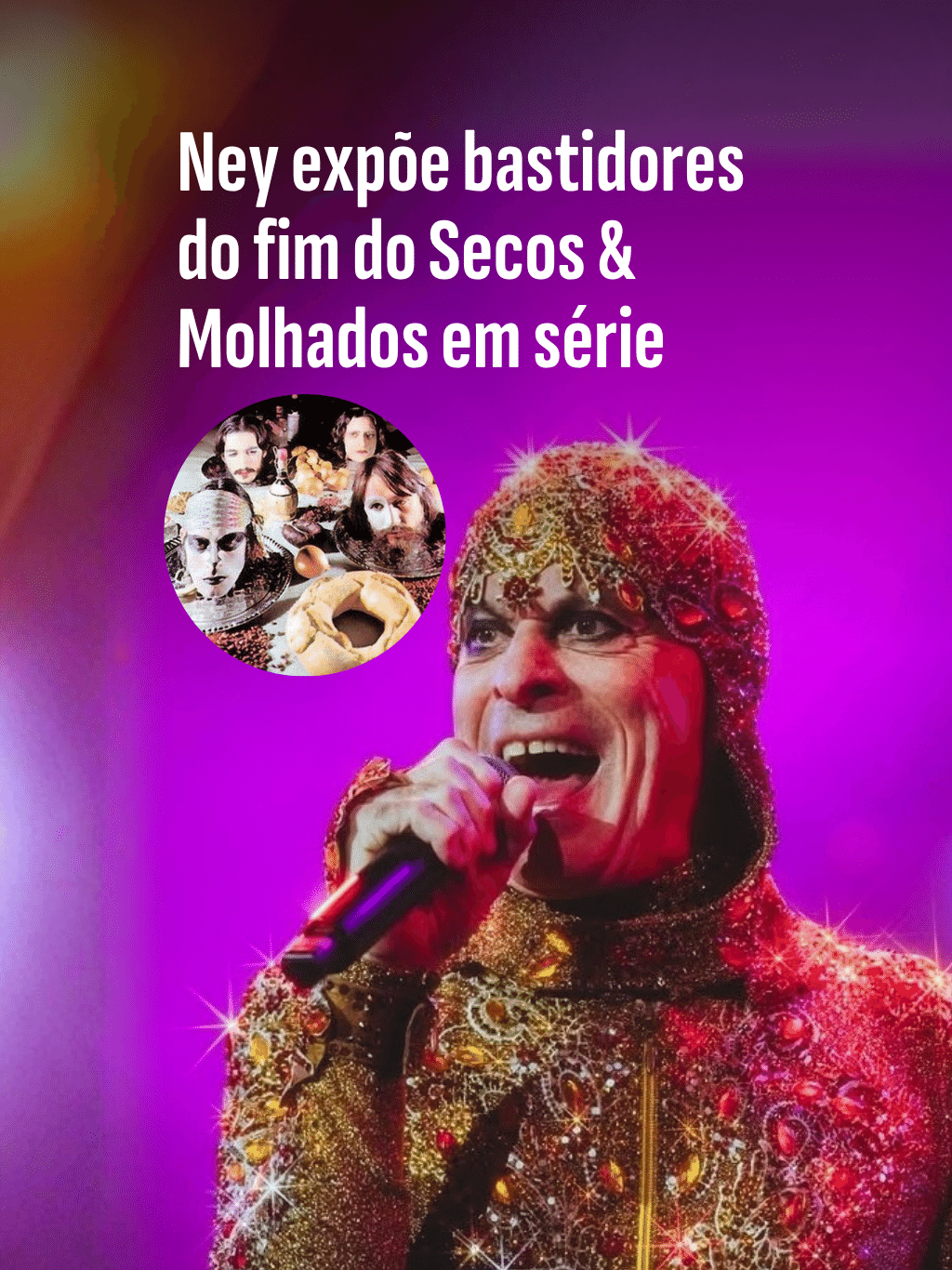 Ney expõe bastidores do fim do Secos & Molhados em série