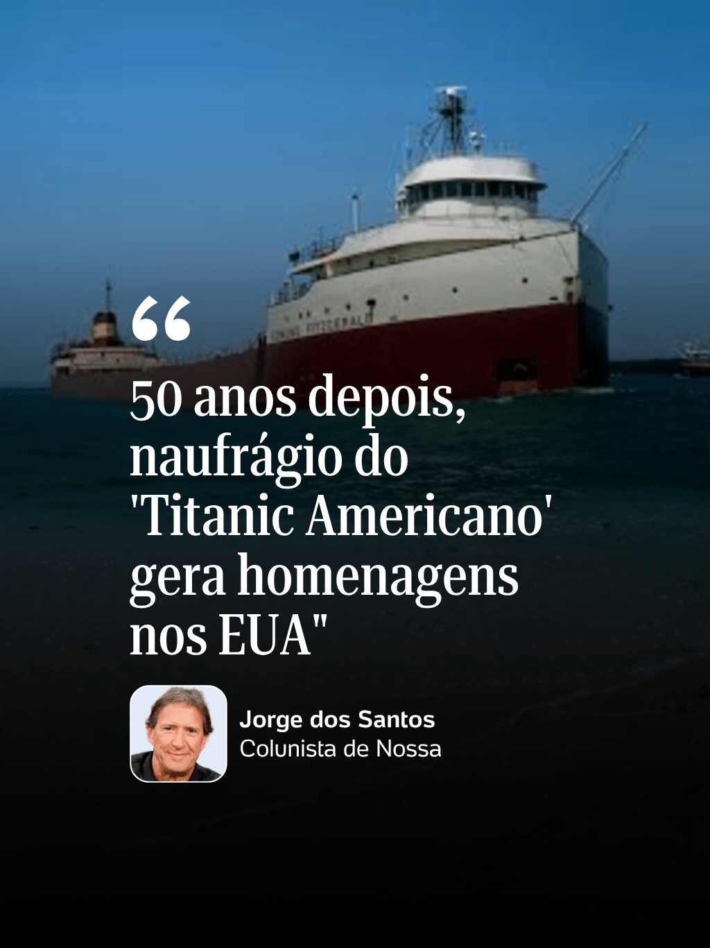 Histórias do Mar: 50 anos depois, naufrágio do 'Titanic Americano' gera homenagens nos EUA