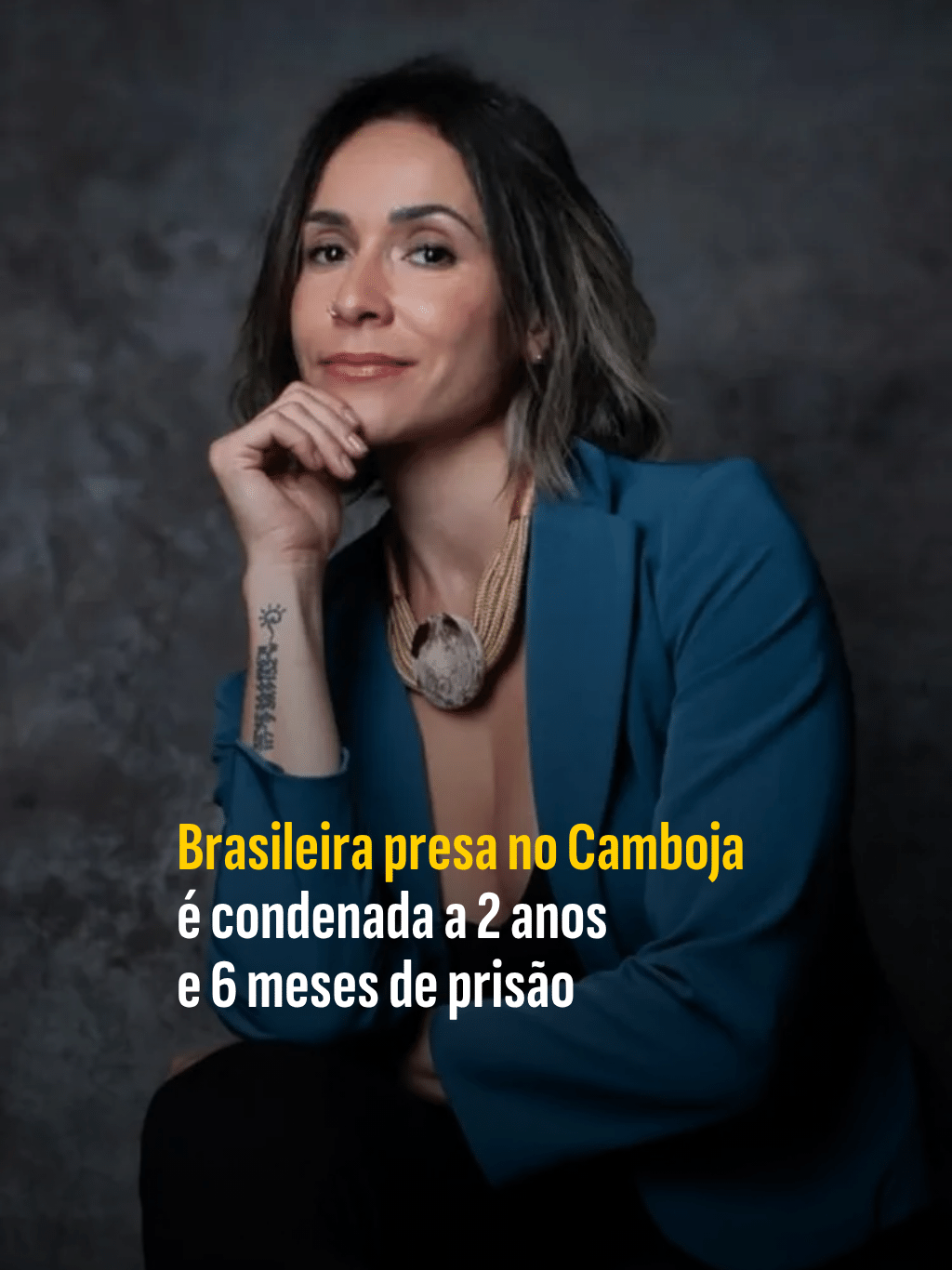 Brasileira presa no Camboja é condenada a 2 anos e 6 meses de prisão