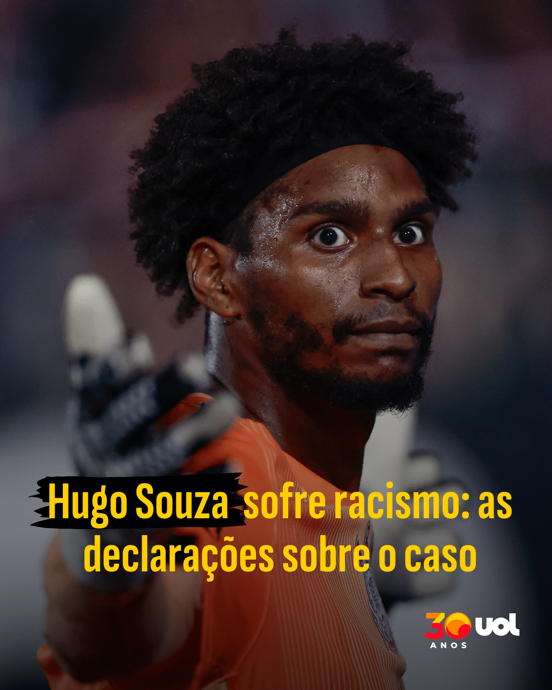 Hugo Souza sofre racismo: as declarações sobre o caso