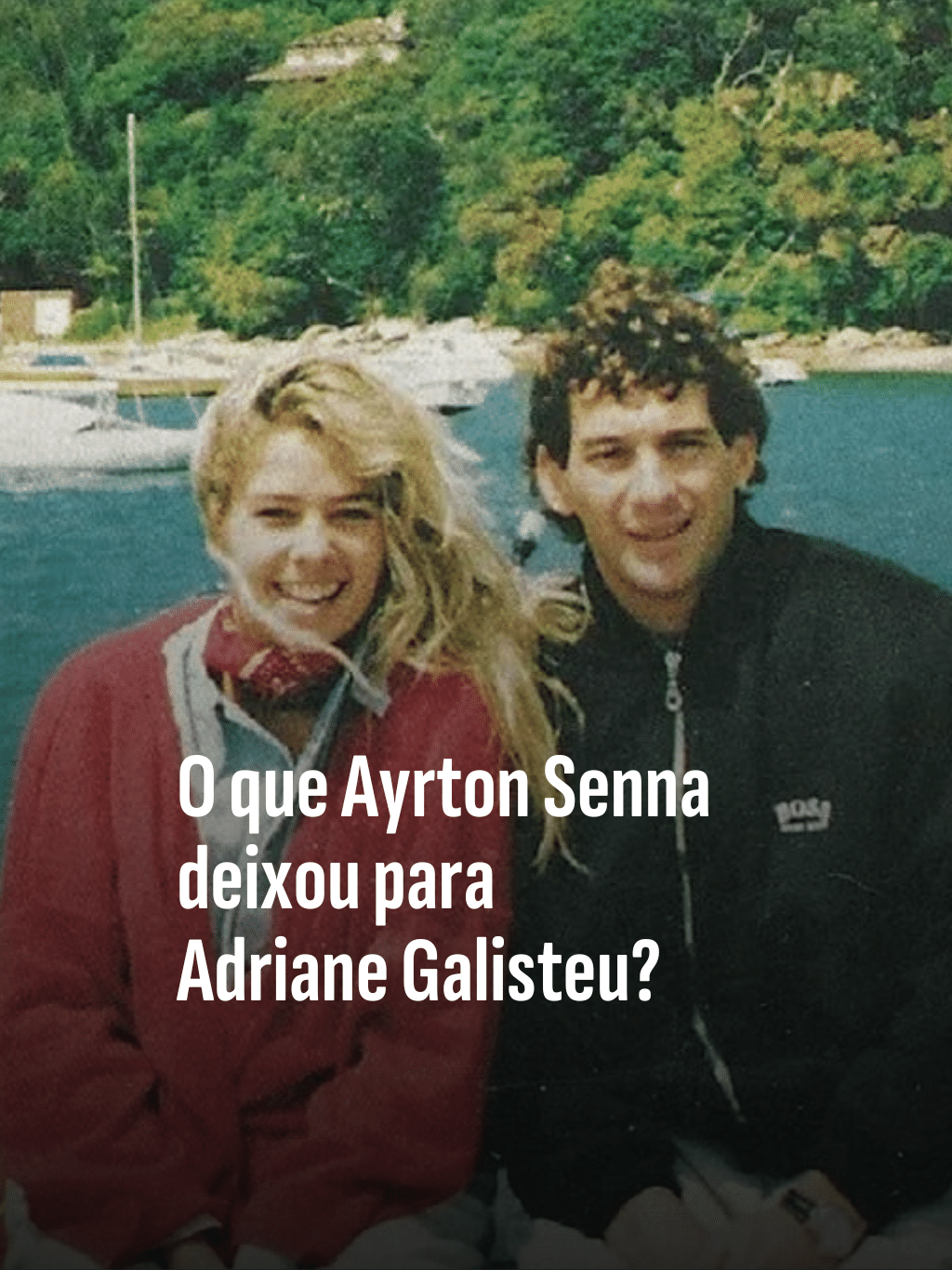 O que Ayrton Senna deixou para Adriane Galisteu?