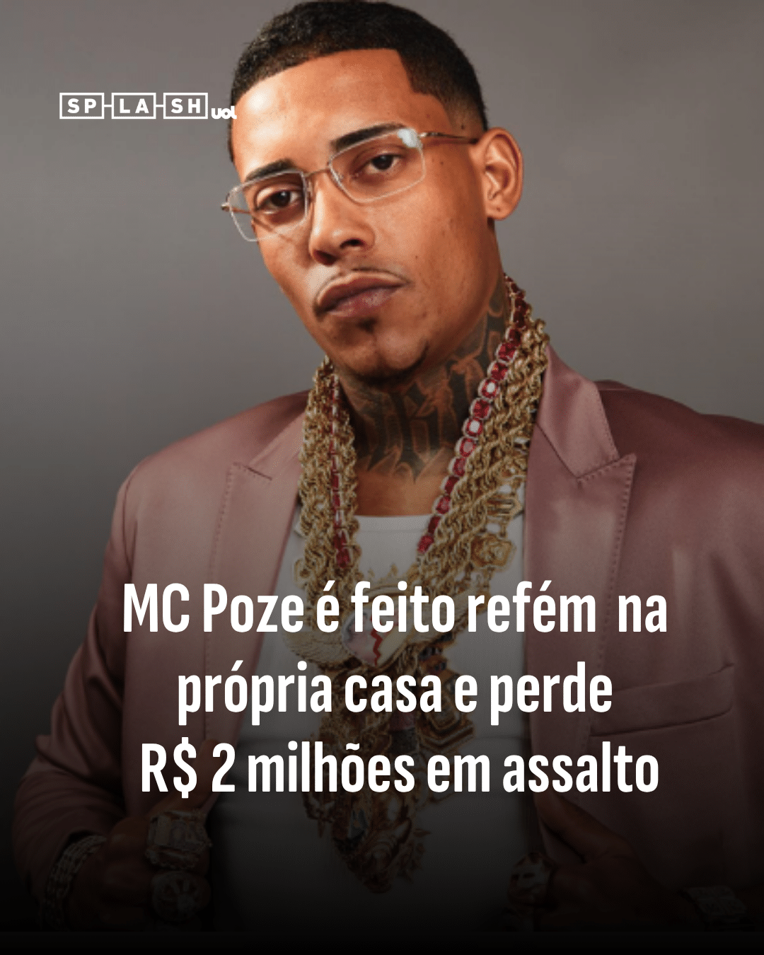 MC Poze é feito refém na própria casa e perde R$ 2 milhões em assalto