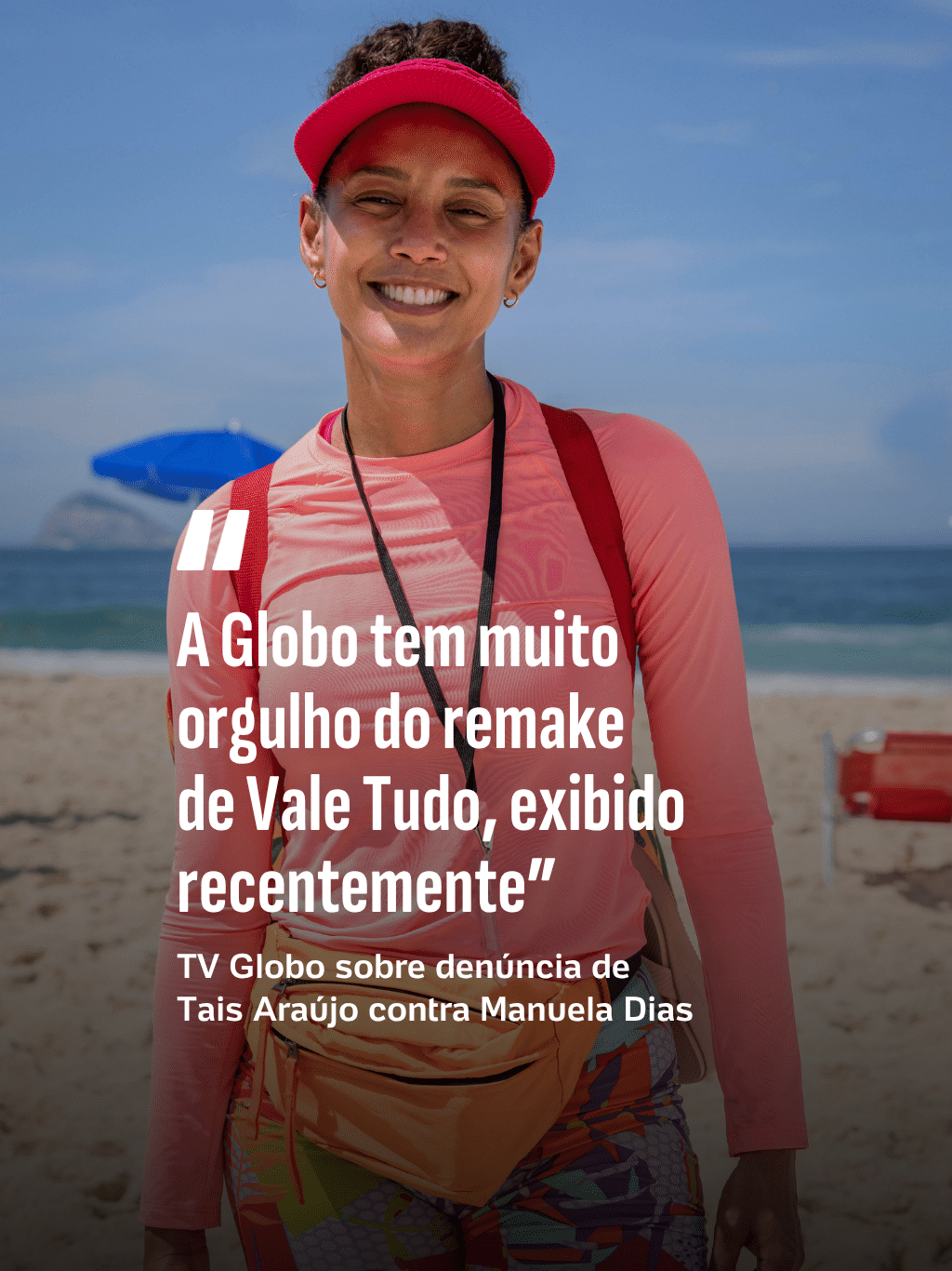 Globo se posiciona após Taís Araújo denunciar Manuela Dias por 'Vale Tudo': "Exemplo bem-sucedido"