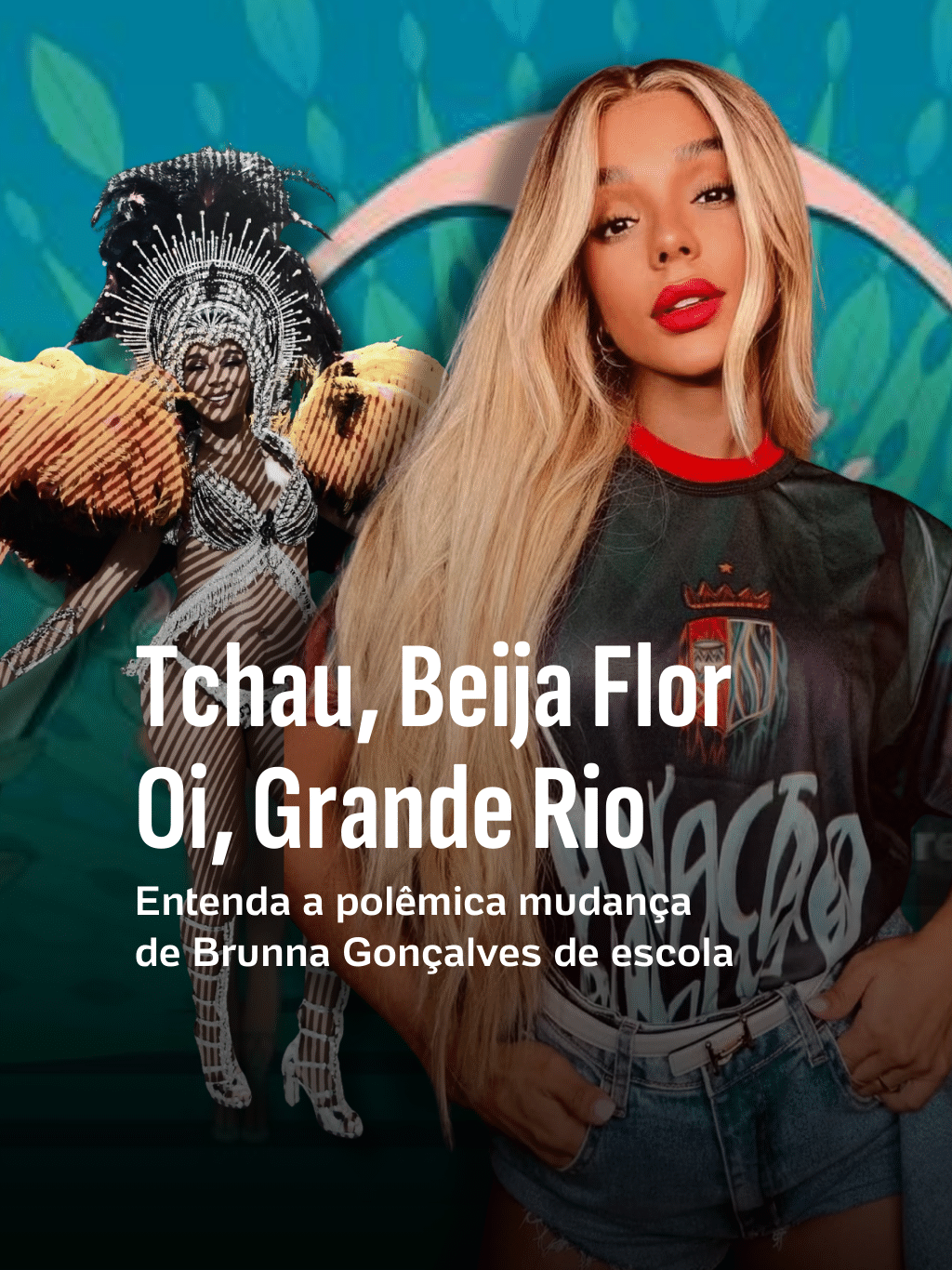 Tchau, Beija Flor Oi, Grande Rio: Entenda a polêmica mudança de Brunna Gonçalves de escola