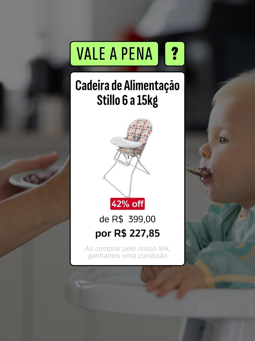 04.11.25 - Vale a pena? Cadeira de Alimentação Stillo
