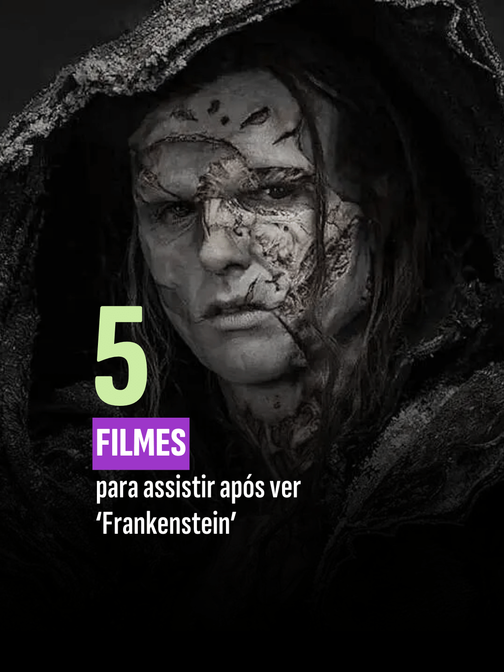 5 filmes para assistir após ver 'Frankenstein'