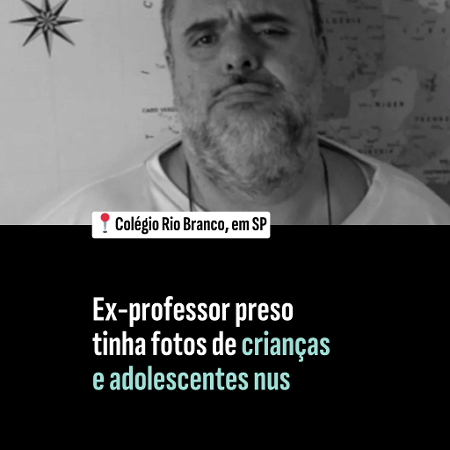 Ex-professor de colégio de elite de SP preso tinha fotos de crianças e adolescentes nus Ex-professor de colégio de elite de SP preso tinha fotos de crianças e adolescentes nus