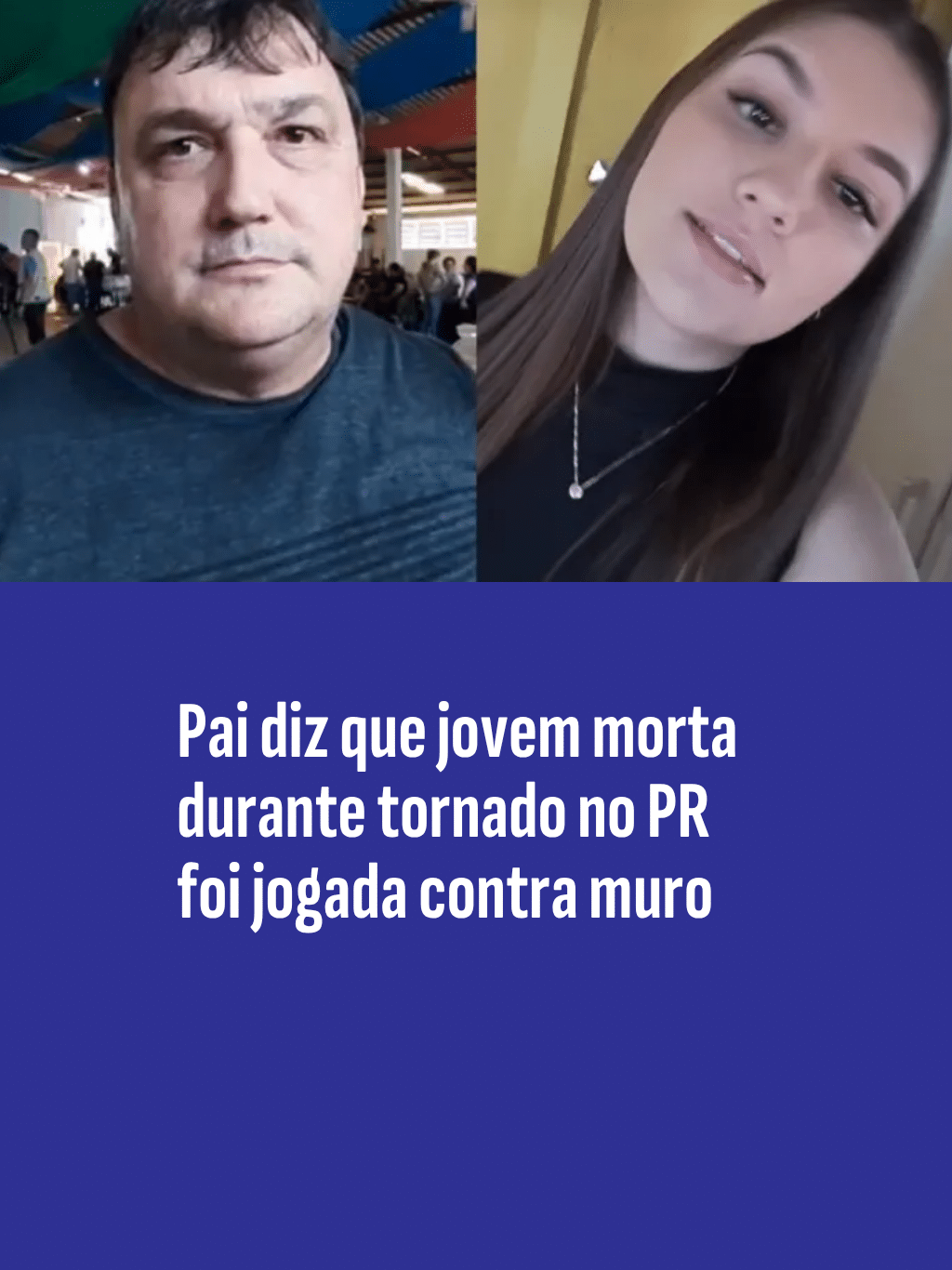Pai relata que jovem morta por tornado no PR foi arremessada contra muro