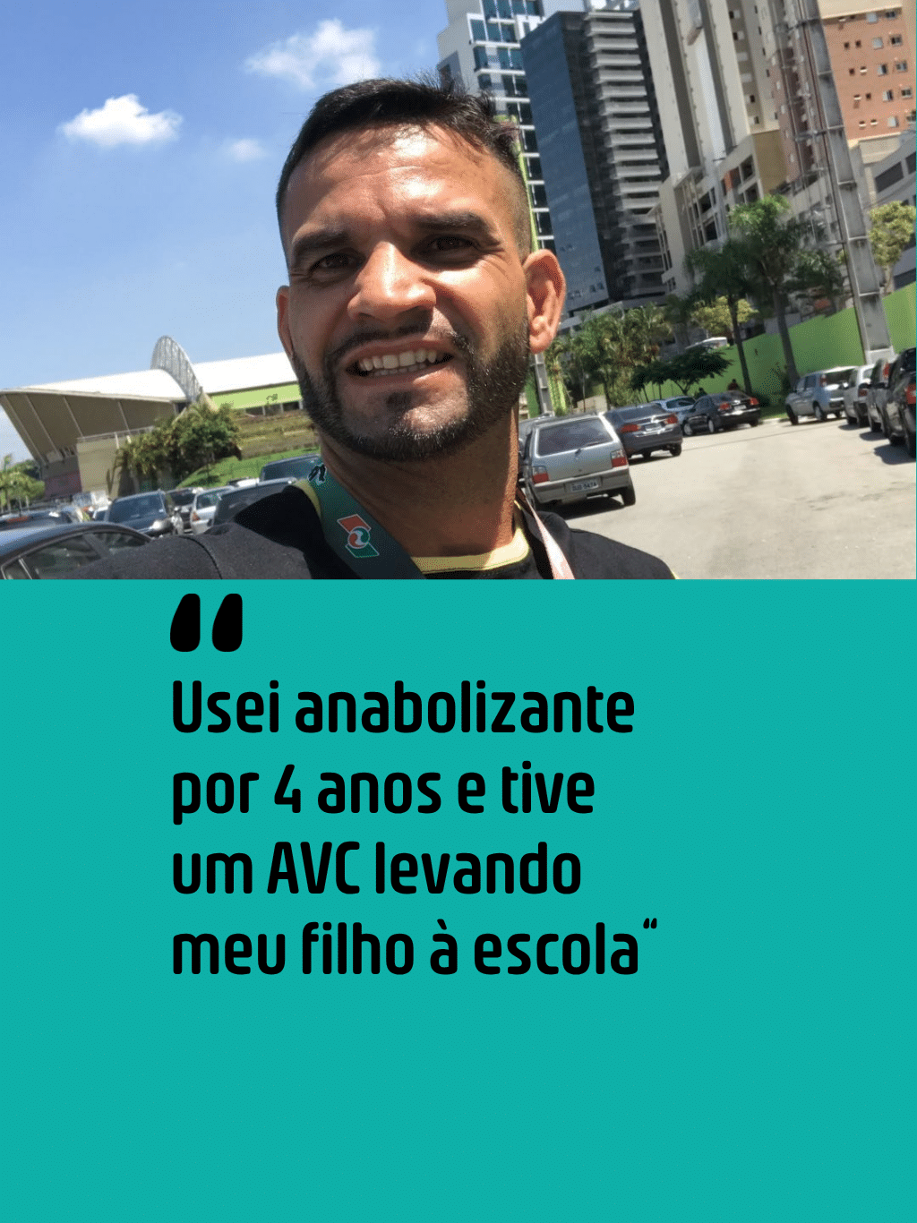 'Usei anabolizante por 4 anos e tive um AVC levando meu filho à escola'