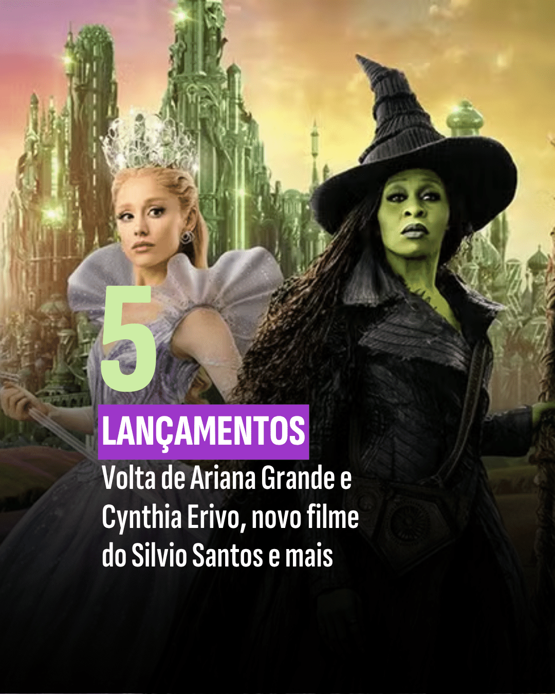 Wicked 2 e Silvio Santos: confira 5 lançamentos do cinema e streaming