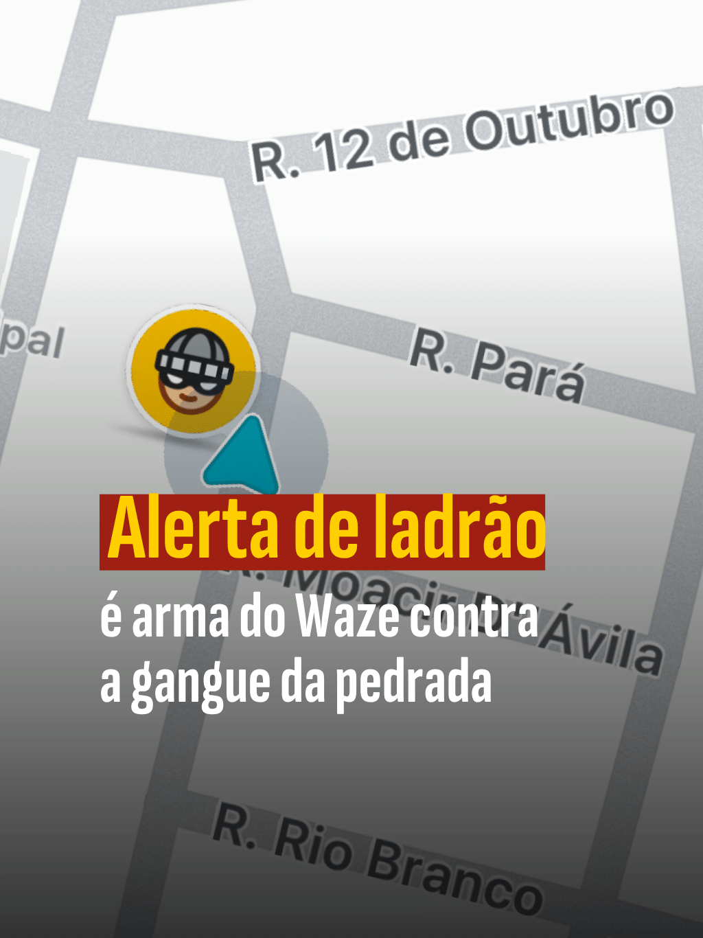 Gangue da pedrada: como Waze te ajuda a evitar os bandidos no trânsito